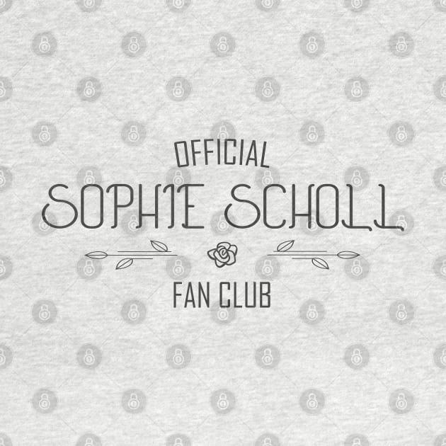 Justice and Truth: Sophie Scholl Fan Club (dark text) by Ofeefee